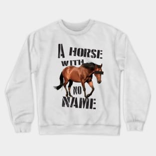 America A Horse With No Name Crewneck Sweatshirt